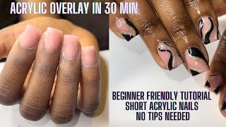 ACRYLIC OVERLAY ON NATURAL NAILS FOR BEGINNERS | 30 MIN OR LESS Whats An Acrylic Overlay