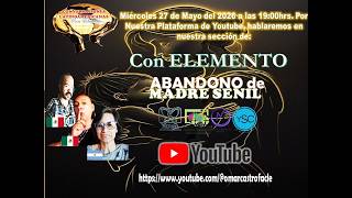 con Elemento I ABANDONO de MADRE SENIL I Licdas. Araceli P. y Rosa B.