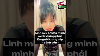 Linh Miu Chứng Minh Mình Không Phải Là Người Trong Clip Đánh Vần