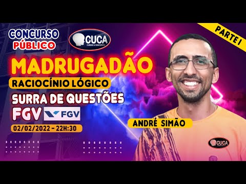 RACIOCÍNIO LÓGICO MATEMÁTICO - SURRA DE QUESTÕES FGV -PARTE 1 - PROF. ANDRÉ SIMÃO