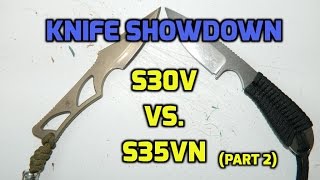 Knife Showdown S30V Vs. S35Vn Part 2