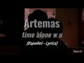Artemas Time Alone W U Español Lyrics