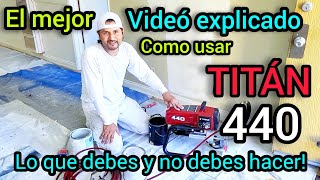 Cómo usar TITÁN 440 airless sprayer video para principiantes