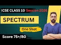 Spectrum in One Shot : ICSE Class 10 Physics 🔥