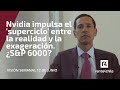 Nvidia impulsa el 'superciclo' entre la realidad y la exageración. ¿S&P 6000?