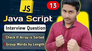 Check If Array is Sorted | Group Words by Length | Javascript Interview Questions #13