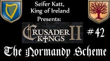 Crusader Kings 2 - Episode 42 - The Normandy Scheme