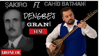 Dengbej Şakıro Ft. Cahid Batmani Yeni Grani