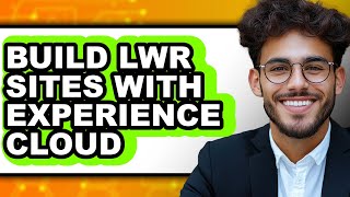 Famous How to Build Lwr Sites with Experience Cloud (easy Method) Net Worth