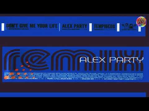 Alex Party — Alex Party - Don't Give Me Your Life (Orgasmic Mix)