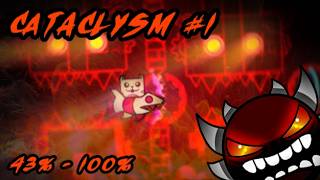 (BEATING) Cataclysm 43%-100% (EXTREME DEMON) - Geometry Dash