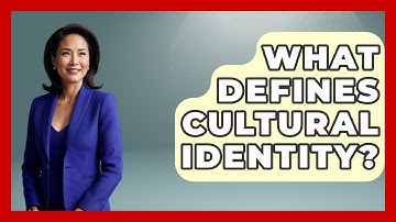 What Defines Cultural Identity? - International Policy Zone