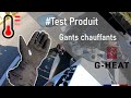 Les gants chauffant gheat  la marque franaise face au froid test