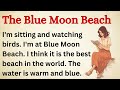The Blue Moon Beach ⭐ | Learn English Through Story | Graded Reader 📚
