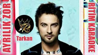 Ayrılık Zor - Tarkan ✩ Ritim Karaoke (Nihavend Katip 2/4 Tarkan Tevetoğlu)