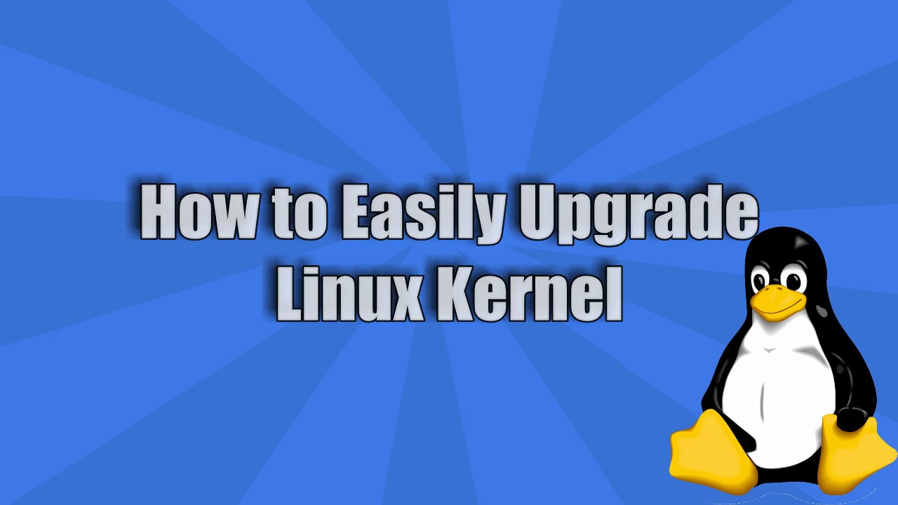 How to Easily Upgrade Linux Kernel in Ubuntu/Linux Mint - YouTube