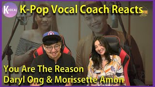 K-pop Vocal Coaches reacts to Daryl Ong & Morissette Amon - You Are The Reason