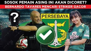 🔴SOSOK PEMAIN ASING INI AKAN DICORET?😱BERNARDO TAVARES MENCARI STRIKER GACOR!🔥
