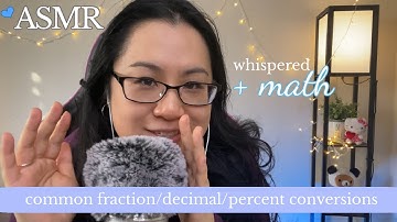 ASMR Relaxing Math Whisper- Common Fraction, Decimal, % Conversions [Educational ASMR] Sensitive Mic