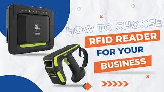 How to Choose the Right RFID Reader for Your Business