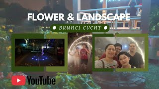 BRUNEI EVENT: FLOWER & LANDSCAPE SHOW • OPEN & FREE FOR PUBLIC • BEAUTIFUL PLACE • FOOD VENDORS • 