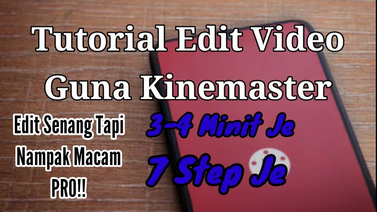 Cara Edit Video Guna Kinemaster3 Minit Je7 Step Je YouTube