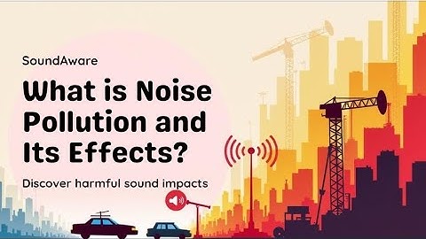 What is Noise Pollution and it