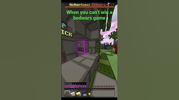 when you can’t win bedwars