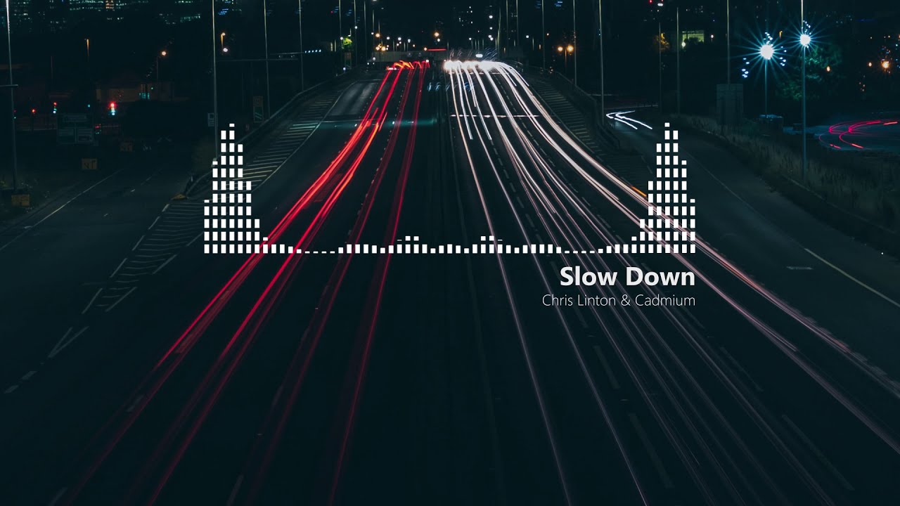 Chris Linton \u0026 Cadmium - Slow Down