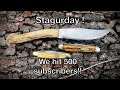 Stag knife setup, and 500 subscribers update!