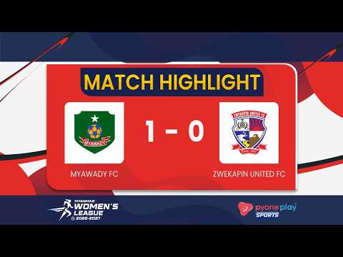 Match Highlights, MYAWADY FC   1 - 0   ZWEKAPIN UNITED FC — football highlights