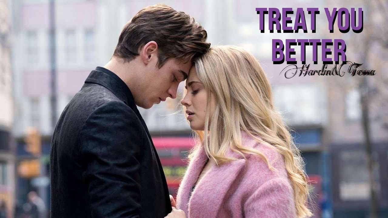 Hardin and Tessa • Treat You Better