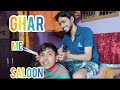 Ghar me saloon   saloon in home  arnav bhardwaj vlogs
