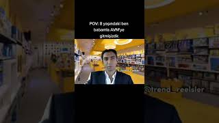 8 Yaşındaki Ben Babamla Avmye Gitmişizdir