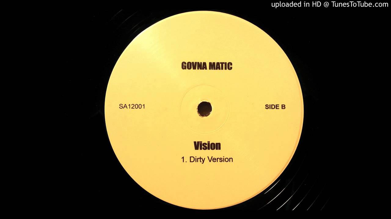 Govna Matic - Vision  (Dirty Version)
