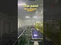 Chinese solar panel factory #solarpanel #solarsystem #solarenergy #factory #solar