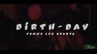 Tommy lee Sparta - Dirth Day (Clean)