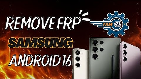 REMOVE FRP LOCK SAMSUNG ANDROID 16 BY TSM TOOL PRO 