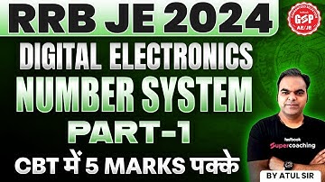 RRB JE 2024 | Digital Electronics | Number System Part-1 | CBT में 5 Marks पक्के By Atul Sir