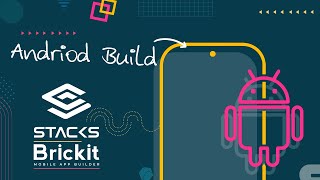 Generate Your Android Application With 1 Click - Stacks Builder Brickit