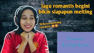 ROMANCE - KU INGIN KAMU | 🇮🇩 REACTION