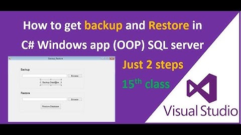 How to get backup and restore in c# windows application sql server, in 2 STEPS