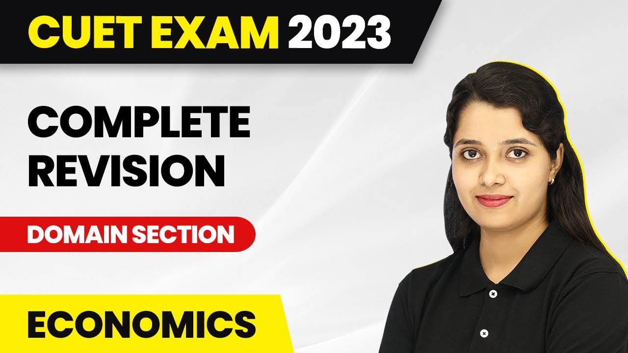 CUET 2023 Complete Economics Revision | Economics Domain | CUET Exam ...