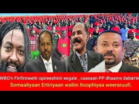 Opireeshinii Wbo Finfineetti Caasaan Pp Dhaamsa Dabarse Somaaliyaa Ertiriyaa Oromo Ethiopa
