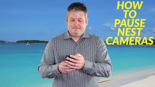 How to Pause Nest Cameras