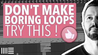 🔴 DON'T MAKE BORING LOOPS, TRY THIS ! | ABLETON LIVE