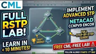 CCNP ENCOR v9: Implement RSTP and Advanced STP Modifications | Netacad Lab Walkthrough