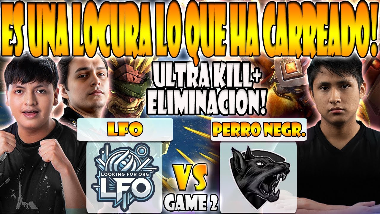LOOKING FOR ORG [LFO] VS PERRO NEGRO BO3[GAME 2]ELIMINACION-PAYK ...