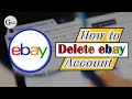 How to Delete Your eBay Account | Ebay | 2022 | Delete Your Account |  Dropshipping | Delete How to
