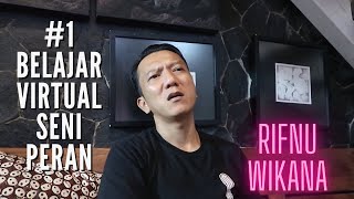 #1 Belajar Virtual Seni Peran Bersama Teuku Rifnu Wikana